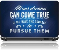 The Print Cart ALL OUR DREAMS CAN COME TRUE IF WE HAVE THE COURAGE TO PURSUE THEM Vinyl Laptop Decal 15.6   Laptop Accessories  (The Print Cart)