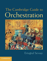 The Cambridge Guide to Orchestration(English, Hardcover, Sevsay Ertugrul)