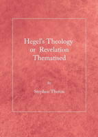 Hegel's Theology or Revelation Thematised(English, Hardcover, Theron Stephen)