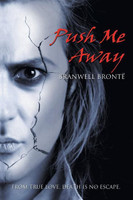 Push Me Away(English, Paperback, Bronte Branwell)