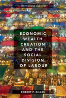 Economic Wealth Creation and the Social Division of Labour(English, Paperback, Gilles Robert P.)