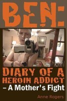 Ben Diary of A Heroin Addict(English, Paperback, Rogers Anne)