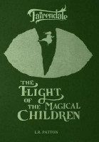 The Flight of the Magical Children(English, Hardcover, Patton L R)