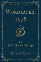 Wordeater, 1976, Vol. 26 (Classic Reprint)(English, Paperback, College Joliet Junior)