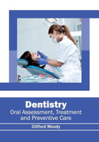 Dentistry: Oral Assessment, Treatment and Preventive Care(English, Hardcover, unknown)