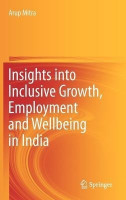 Insights into Inclusive Growth, Employment and Wellbeing in India(English, Hardcover, Mitra Arup)