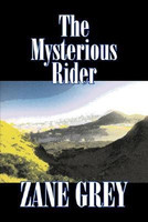 The Mysterious Rider by Zane Grey, Fiction, Westerns, Historical(English, Paperback, Grey Zane)