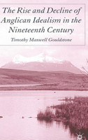 The Rise and Decline of Anglican Idealism in the Nineteenth Century(English, Hardcover, Gouldstone T.)