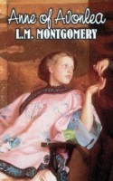 Anne of Avonlea by L. M. Montgomery, Fiction, Classics, Family, Girls & Women(English, Hardcover, Montgomery L M)