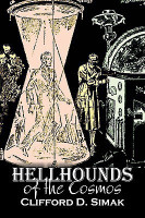 Hellhounds of the Cosmos by Clifford D. Simak, Science Fiction, Fantasy, Adventure, Space Opera(English, Paperback, Simak Clifford D)
