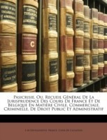 Pasicrisie, Ou, Recueil General De La Jurisprudence Des Cours De France Et De Belgique En Matiere Civile, Commerciale, Criminelle, De Droit Public Et Administratif(French, Paperback, Devilleneuve L M)