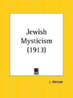 Jewish Mysticism (1913)(English, Paperback, Abelson J.)
