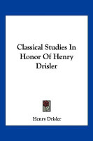 Classical Studies In Honor Of Henry Drisler(English, Paperback, Drisler Henry)
