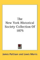 The New York Historical Society Collection Of 1875(English, Paperback, Pattison James Lecturer in Politics)