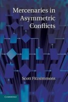 Mercenaries in Asymmetric Conflicts(English, Paperback, Fitzsimmons Scott)