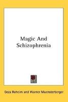 Magic And Schizophrenia(English, Paperback, Roheim Geza)
