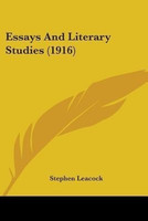 Essays And Literary Studies (1916)(English, Paperback, Leacock Stephen)