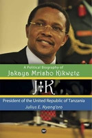 Jk: A Political Biography Of Jakaya Mrisho Kikwete(English, Hardcover, Nyang'oro Julius)