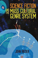 Science Fiction and the Mass Cultural Genre System(English, Electronic book text, Rieder John)