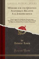 Memoire Sur Une Question Anatomique Relative a la Jurisprudence(French, Paperback, Louis Antoine)