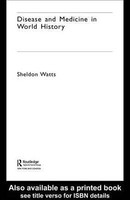 Disease and Medicine in World History(English, Electronic book text, Dr Watts Sheldon)