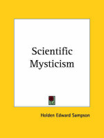 Scientific Mysticism (1916)(English, Paperback, Sampson Holden Edward)