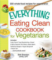 The Everything Eating Clean Cookbook for Vegetarians(English, Electronic book text, Brandon Britt)