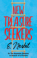 New Treasure Seekers;Or The Bastable Children in Search of a Fortune(English, Paperback, Nesbit E)