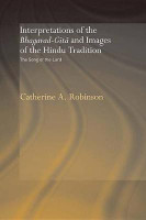 Interpretations of the Bhagavad-Gita and Images of the Hindu Tradition(English, Electronic book text, Robinson Catherine A.)