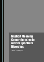 Implicit Meaning Comprehension in Autism Spectrum Disorders(English, Hardcover, Formisano Yhara)