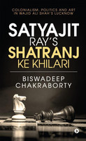 Satyajit Ray's Shatranj Ke Khilari(English, Paperback, Chakraborty Biswadeep)