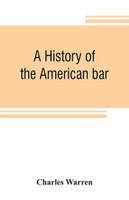 A history of the American bar(English, Paperback, Warren Charles)