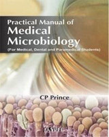 Practical Manual of Medical Microbiology (For Medical, Dental and Paramedical Students)(English, Paperback, Prince CP)