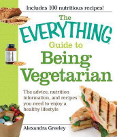 The Everything Guide to Being Vegetarian(English, Electronic book text, Greeley Alexandra)