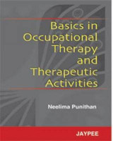 Basics in Occupational Therapy and Therapeutic Activities(English, Paperback, Punithan Neelima)