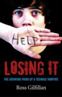 Losing It - The Growing Pains of A Teenage Vampire(English, Paperback, Gilfillan Ross)
