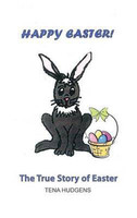 Happy Easter! The True Story of Easter(English, Hardcover, Hudgens Tena)