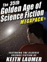 The 35th Golden Age of Science Fiction Megapack(r)(English, Electronic book text, Laumer Keith)