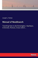 Manual of Needlework(English, Paperback, Patten Joseph L)