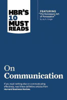 HBR's 10 Must Reads on Communication (with featured article "The Necessary Art of Persuasion," by Jay A. Conger)(English, Hardcover, Harvard Business Review Robert B. PhD)