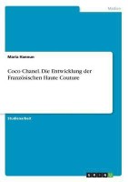 Coco Chanel. Die Entwicklung der Franzoesischen Haute Couture(German, Paperback, Hannun Maria)