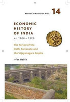A People`s History of India 14 - - Economic History of India, AD 1206-1526, The Period of the Delhi(English, Paperback, Habib Irfan)
