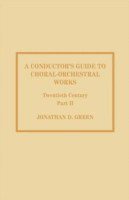 A Conductor's Guide to Choral-Orchestral Works, Twentieth Century(English, Hardcover, Green Jonathan D.)