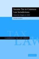 Income Tax in Common Law Jurisdictions: Volume 1, From the Origins to 1820(English, Hardcover, Harris Peter)
