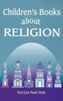 Children's Books About Religion(English, Hardcover, Dole Patricia P.)