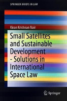Small Satellites and Sustainable Development - Solutions in International Space Law(English, Paperback, Nair Kiran Krishnan)