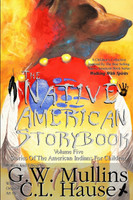 The Native American Story Book Volume Five Stories of the American Indians for Children(English, Paperback, Mullins G W)
