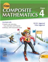 New Composite Mathematics Class 4 For (2020-2021) Examination(Paperback, R.S. Aggarwal & Vikas Aggarwal)