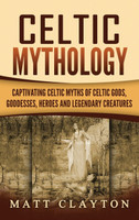 Celtic Mythology(English, Hardcover, Clayton Matt)