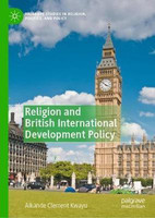 Religion and British International Development Policy(English, Hardcover, Kwayu Aikande Clement)